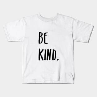 Be Kind Kindness Typography Art Kids T-Shirt